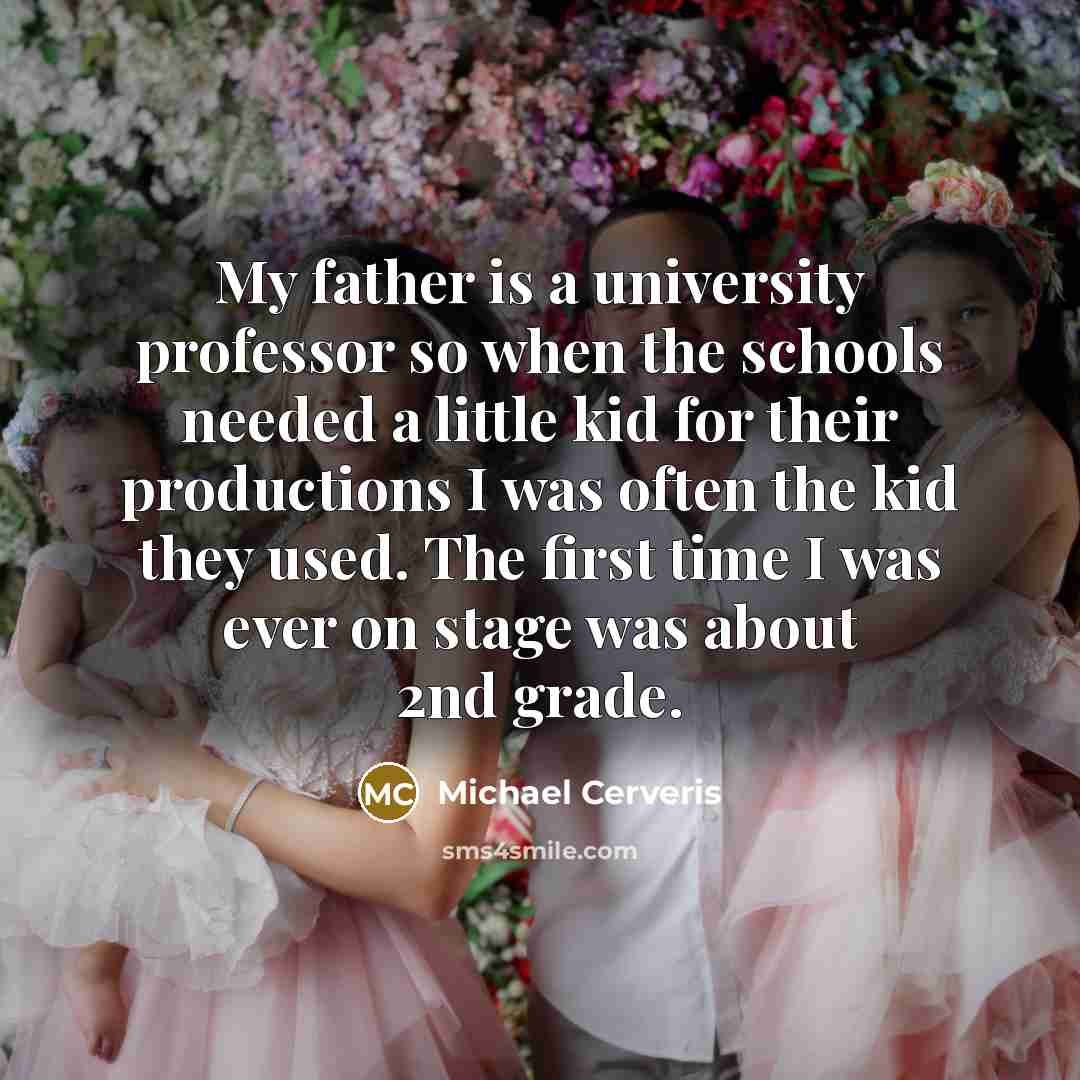 “My father is a university professor so when the schools…” quote by Michael Cerveris