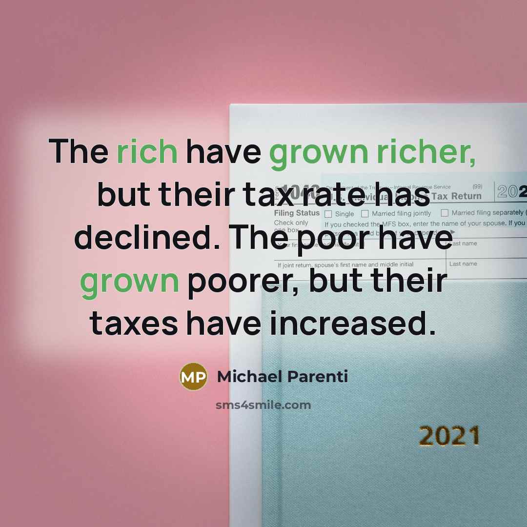 “The rich have grown richer, but their tax rate has…” quote by Michael Parenti