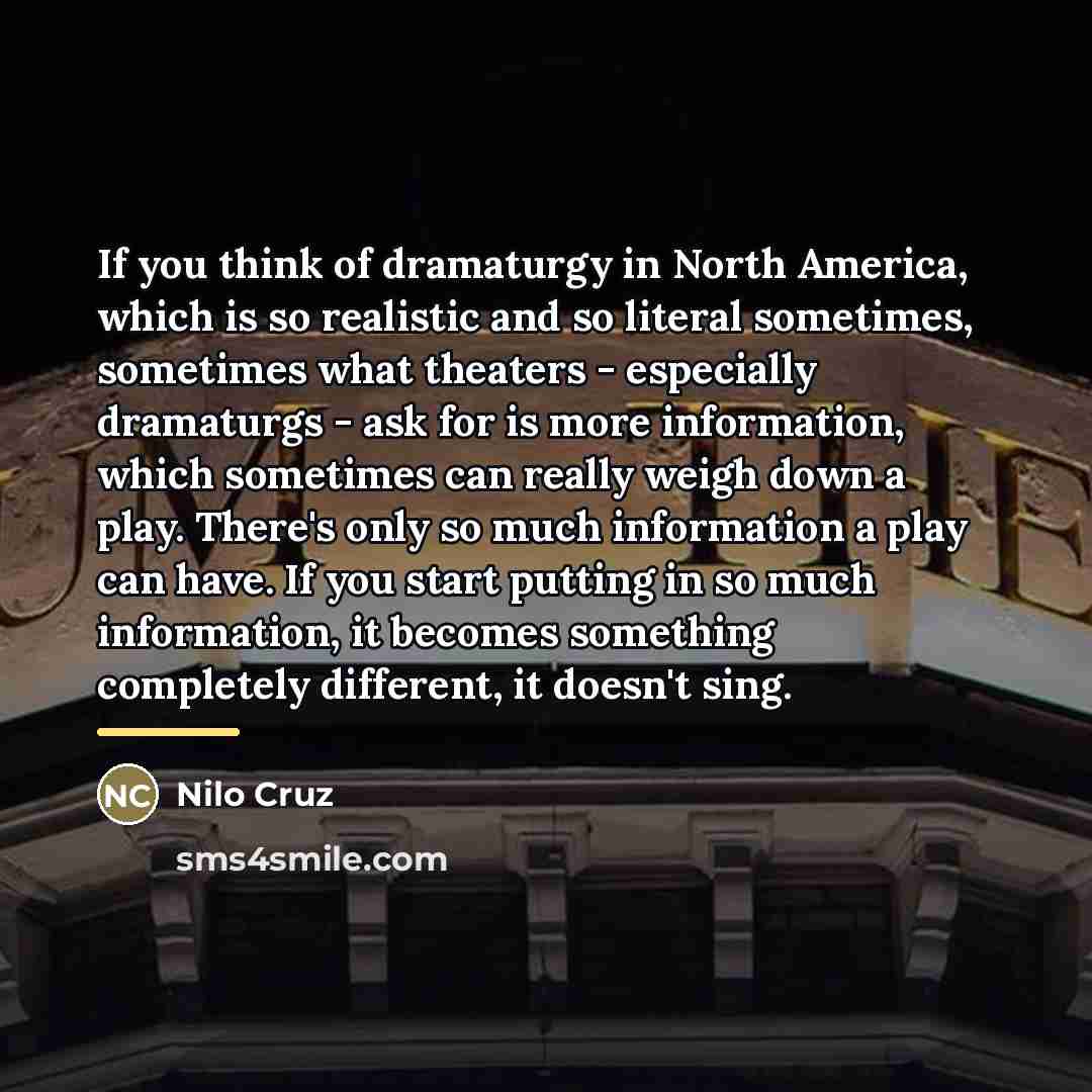 “If you think of dramaturgy in North America, which is…” quote by Nilo Cruz