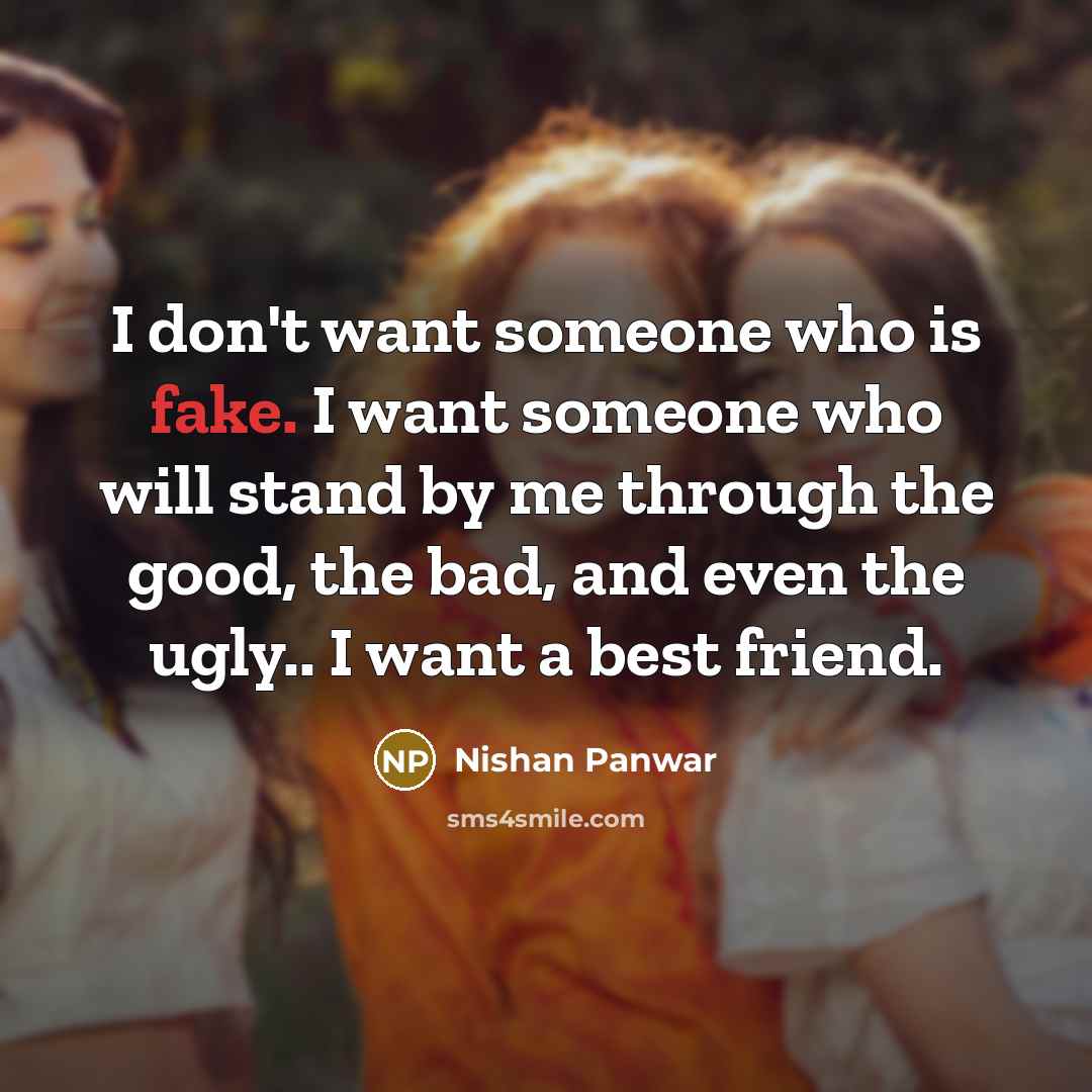 “I don't want someone who is fake. I want someone…” quote by Nishan Panwar
