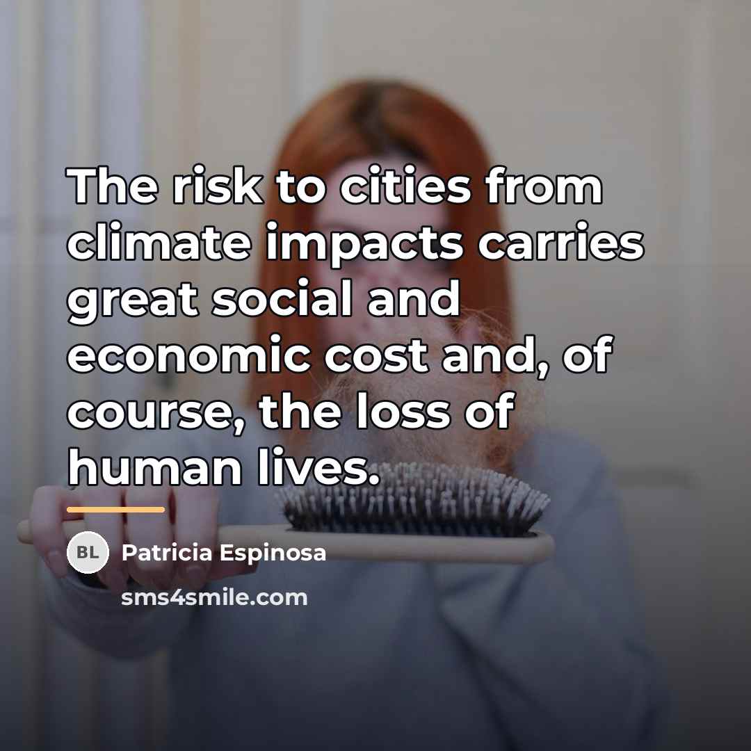 “The risk to cities from climate impacts carries great social…” quote by Patricia Espinosa