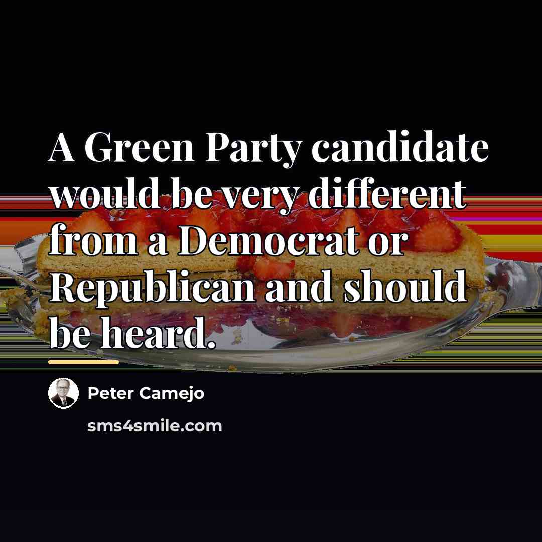 “A Green Party candidate would be very different from a…” quote by Peter Camejo