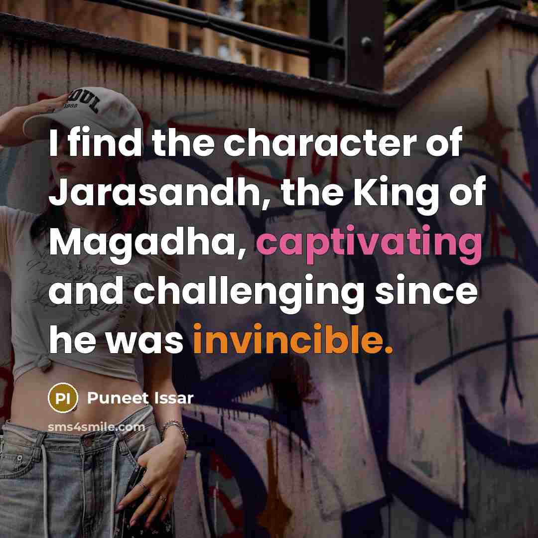 “I find the character of Jarasandh, the King of Magadha,…” quote by Puneet Issar