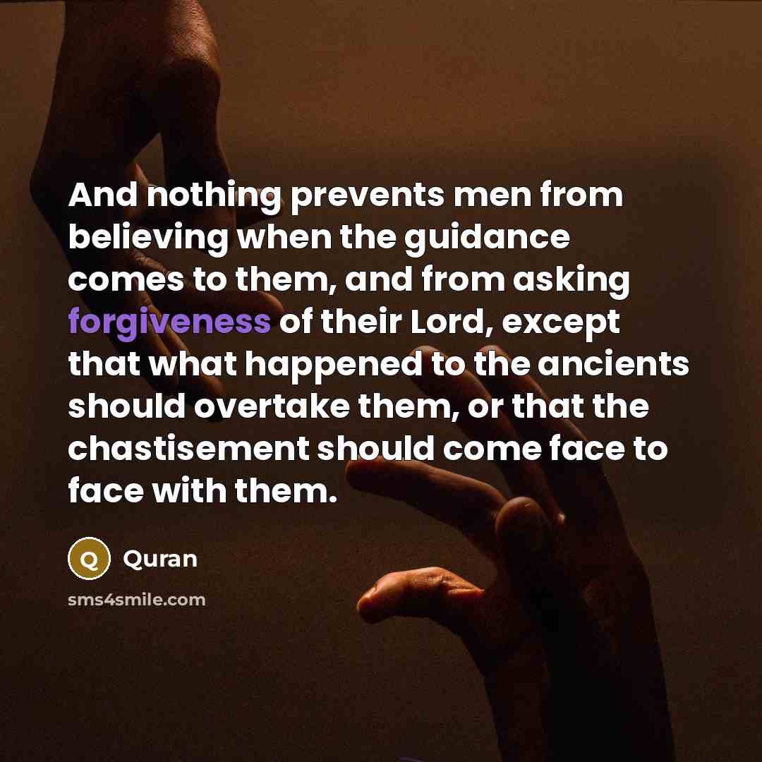 “And nothing prevents men from believing when the guidance comes…” quote by Quran