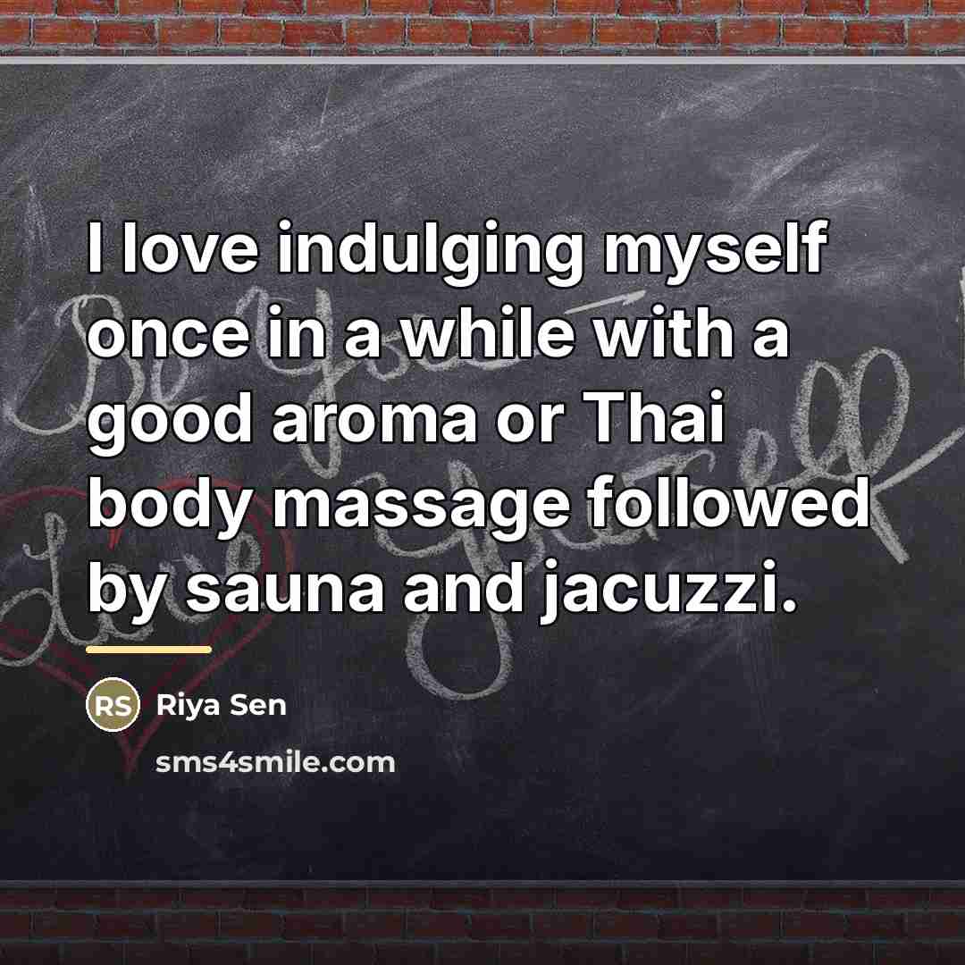 “I love indulging myself once in a while with a…” quote by Riya Sen