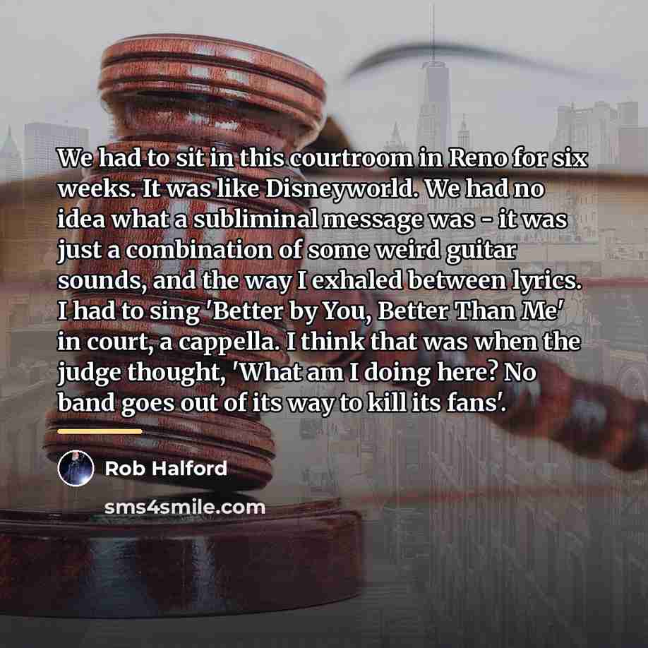 “We had to sit in this courtroom in Reno for…” quote by Rob Halford