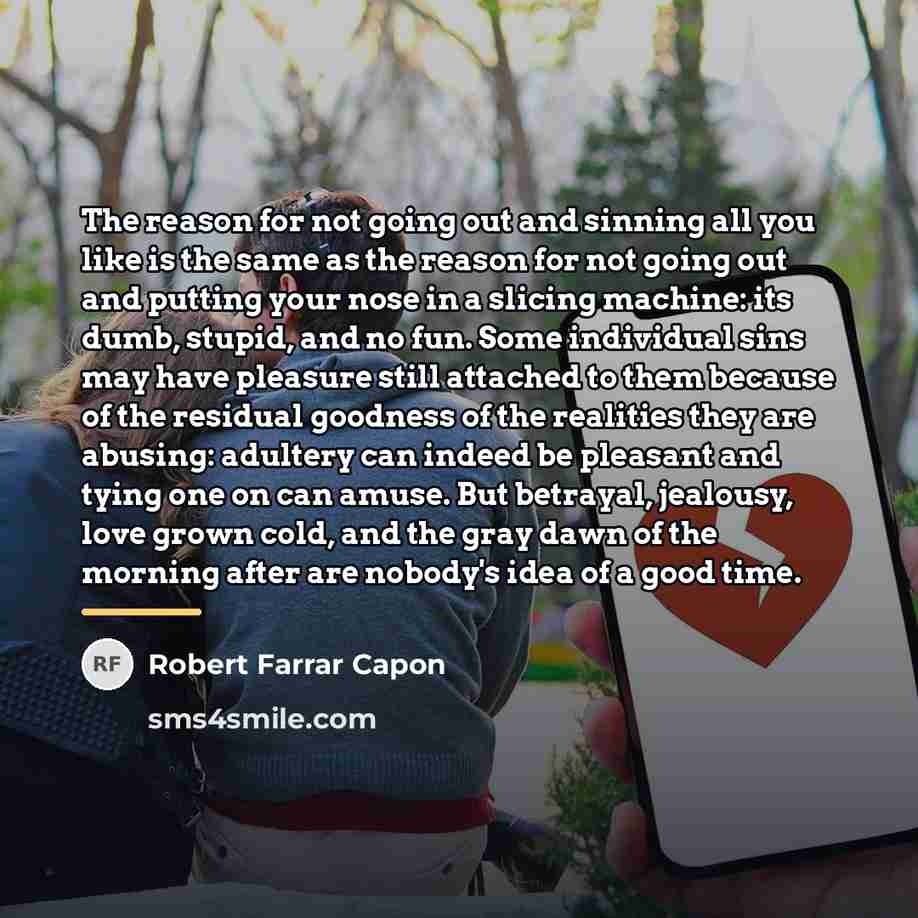“The reason for not going out and sinning all you…” quote by Robert Farrar Capon