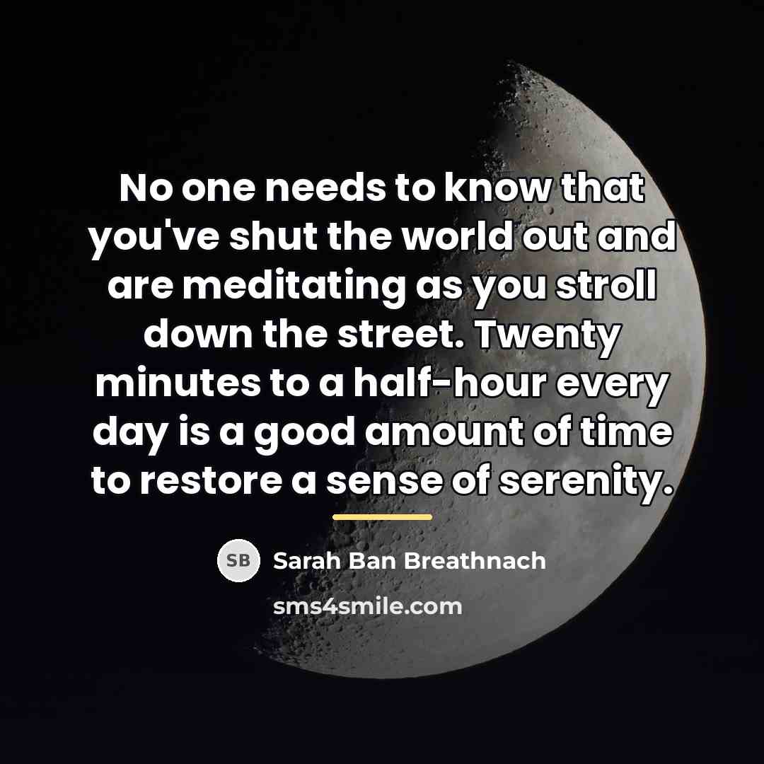 “No one needs to know that you've shut the world…” quote by Sarah Ban Breathnach