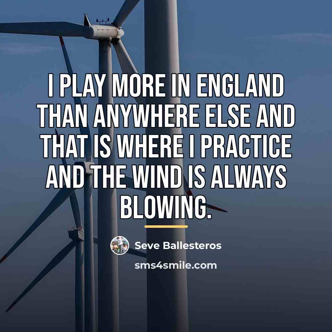 “I play more in England than anywhere else and that…” quote by Seve Ballesteros
