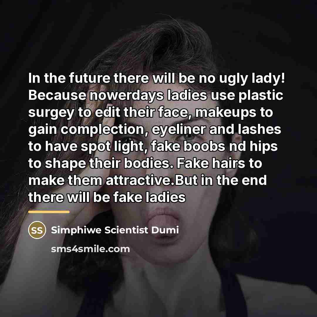 “In the future there will be no ugly lady! Because…” quote by Simphiwe Scientist Dumi
