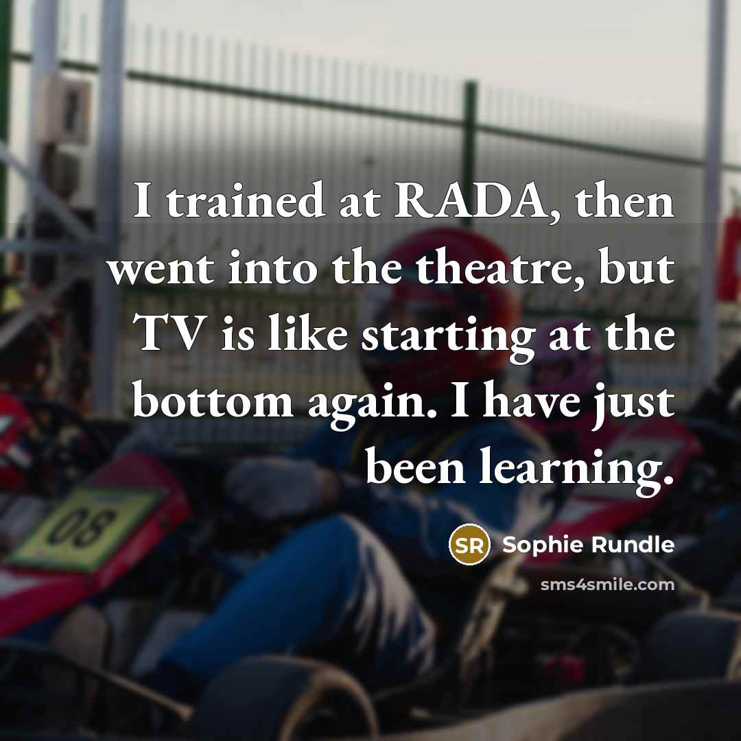 “I trained at RADA, then went into the theatre, but…” quote by Sophie Rundle