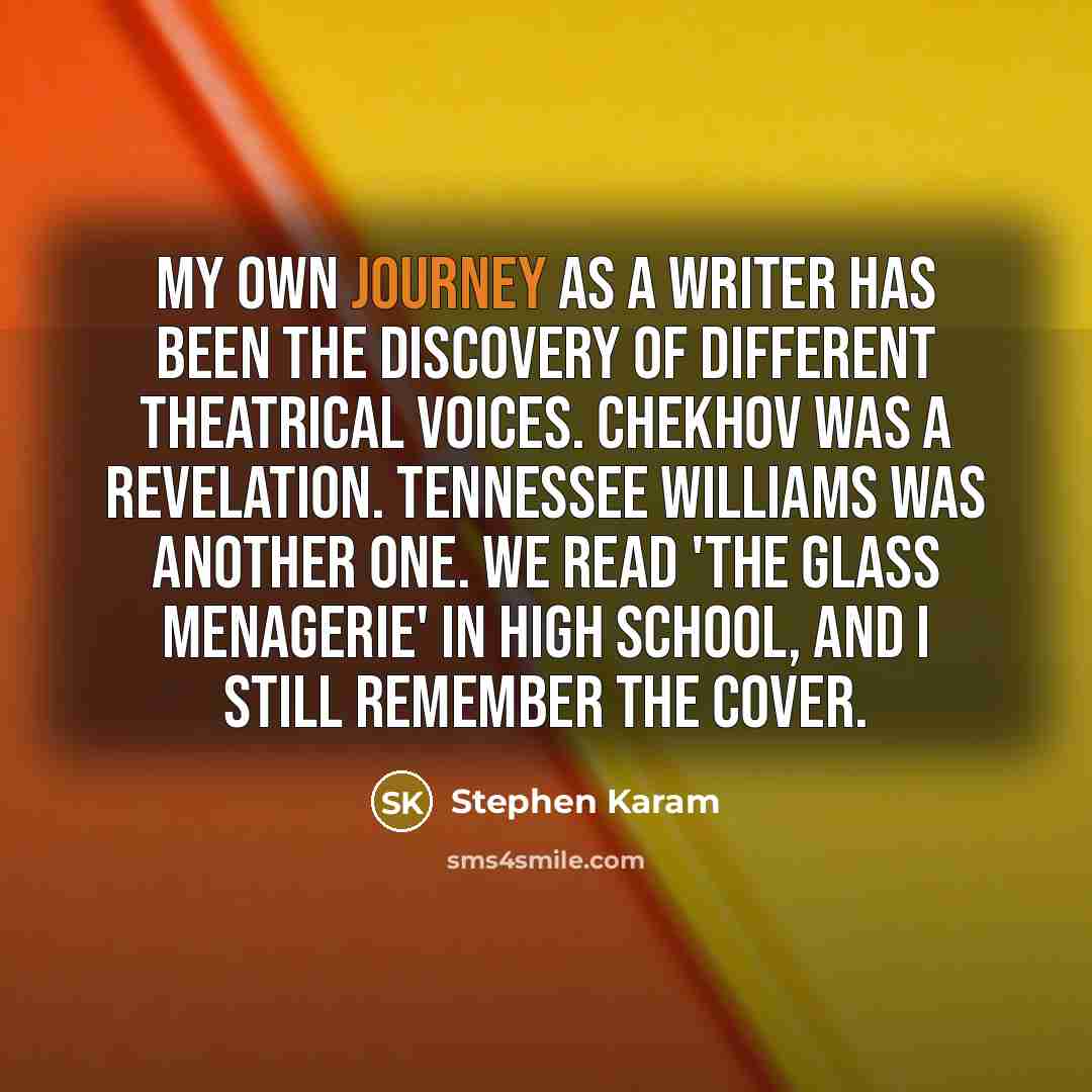 “My own journey as a writer has been the discovery…” quote by Stephen Karam