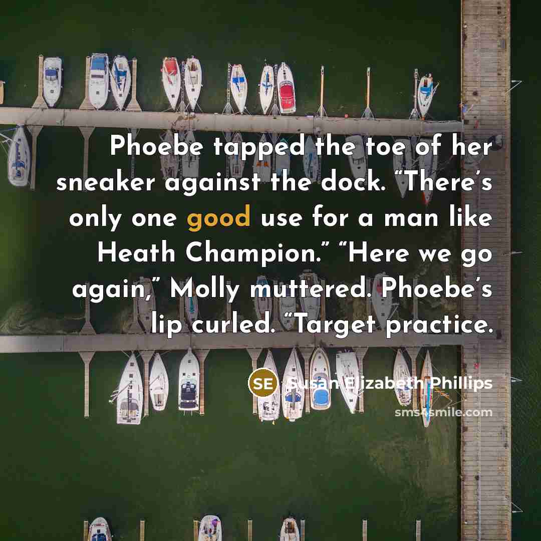 “Phoebe tapped the toe of her sneaker against the dock.…” quote by Susan Elizabeth Phillips