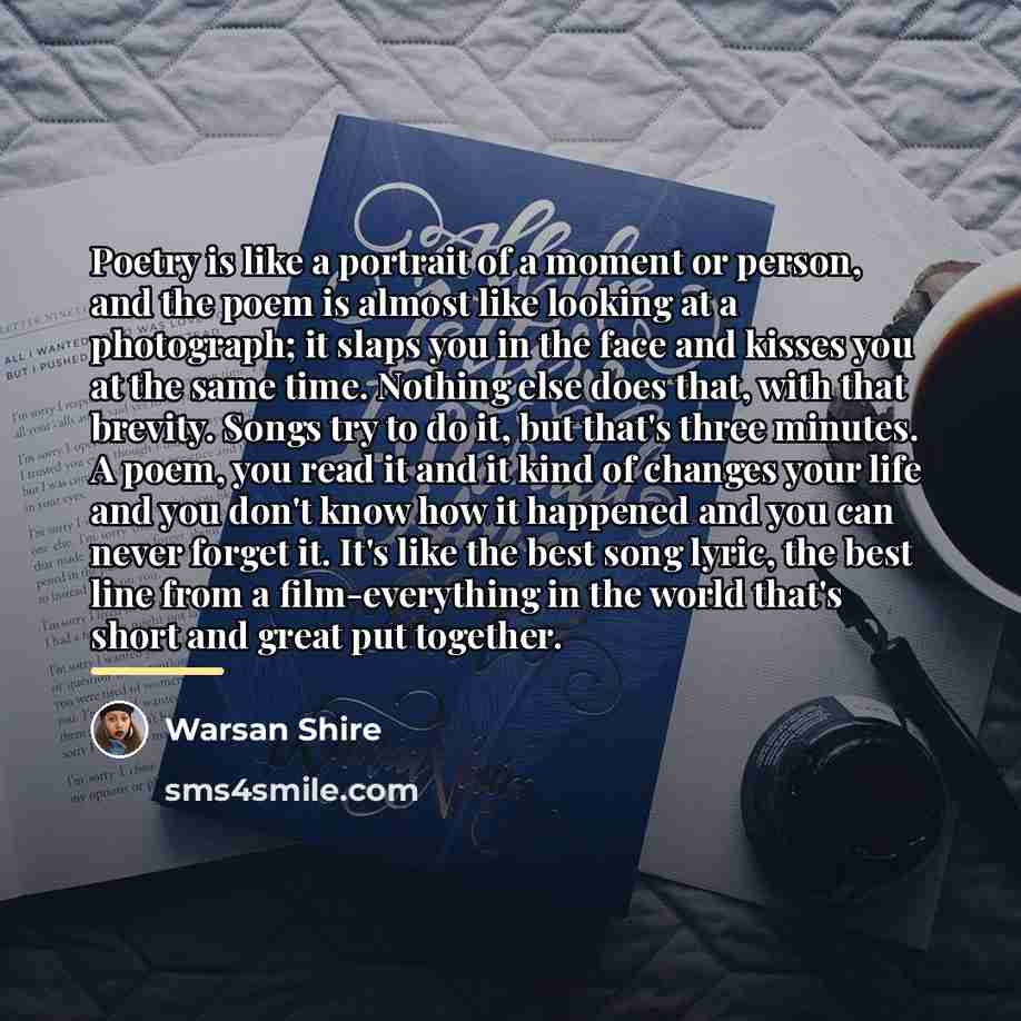 “Poetry is like a portrait of a moment or person,…” quote by Warsan Shire