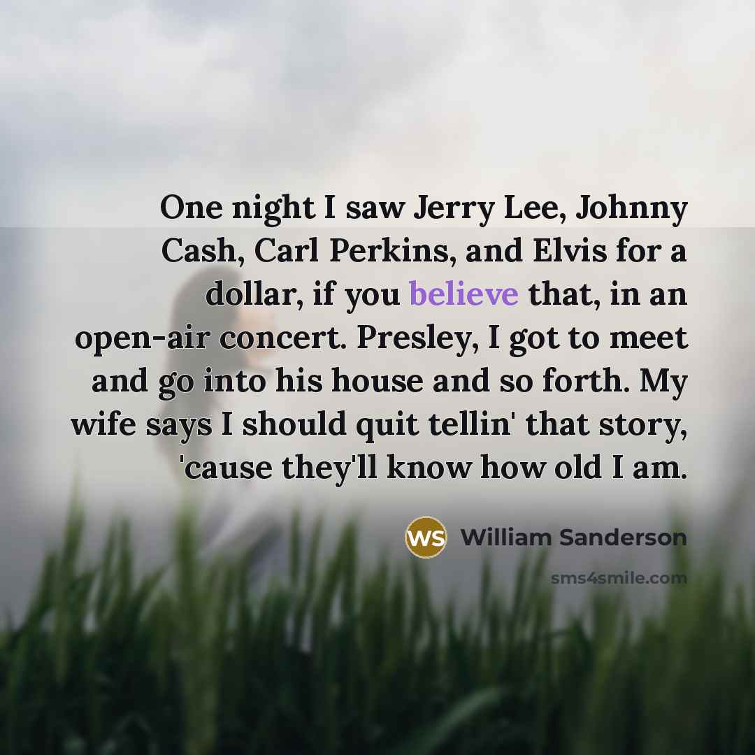 “One night I saw Jerry Lee, Johnny Cash, Carl Perkins,…” quote by William Sanderson
