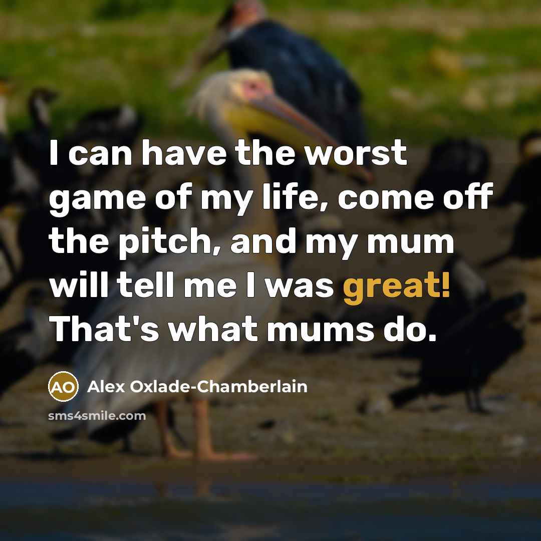 “I can have the worst game of my life, come…” quote by Alex Oxlade-Chamberlain