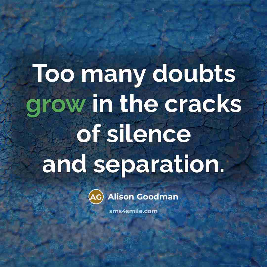 “Too many doubts grow in the cracks of silence and…” quote by Alison Goodman