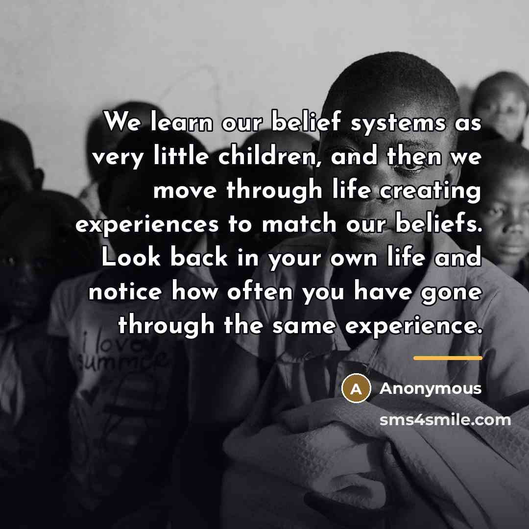 “We learn our belief systems as very little children, and…” quote by Anonymous