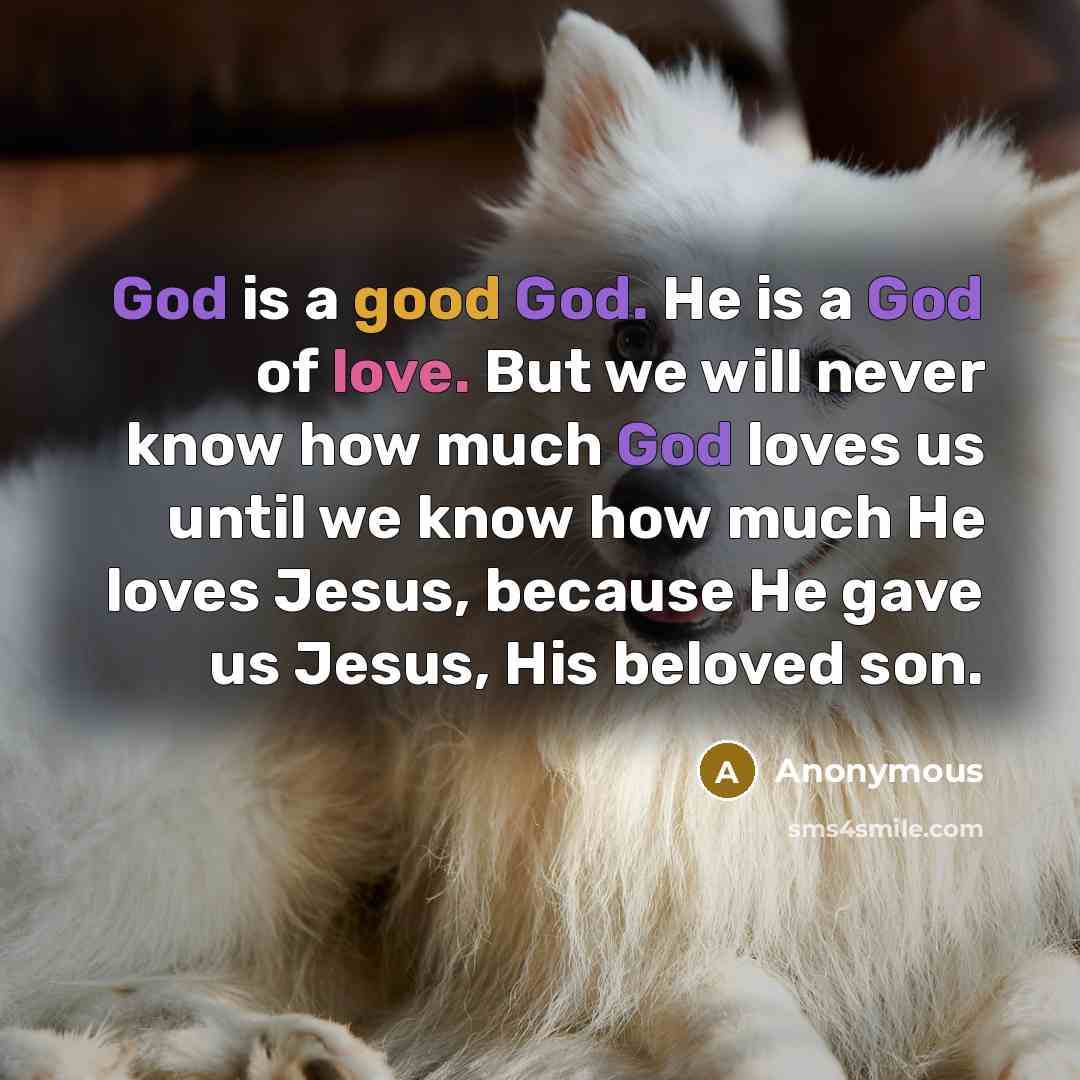 “God is a good God. He is a God of…” quote by Anonymous