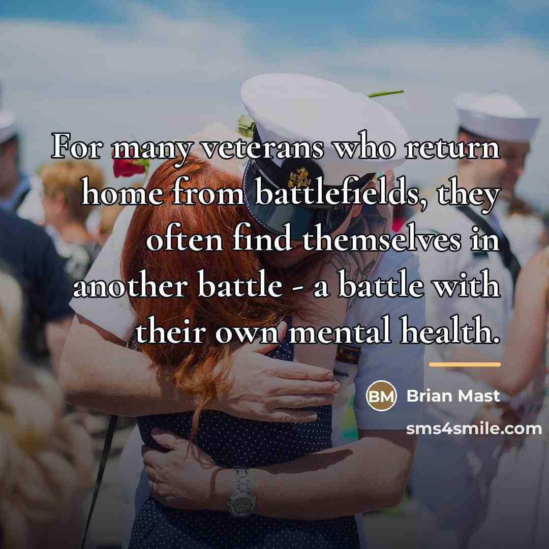 “For many veterans who return home from battlefields, they often…” quote by Brian Mast