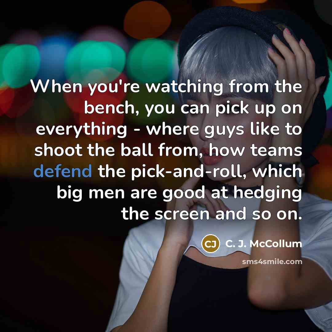 “When you're watching from the bench, you can pick up…” quote by C. J. McCollum
