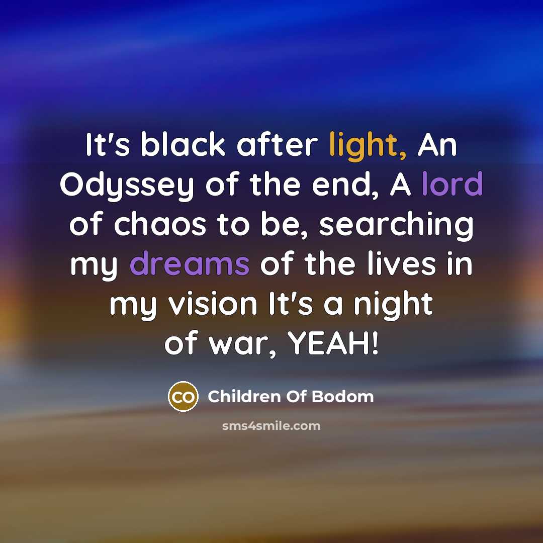 “It's black after light, An Odyssey of the end, A…” quote by Children Of Bodom