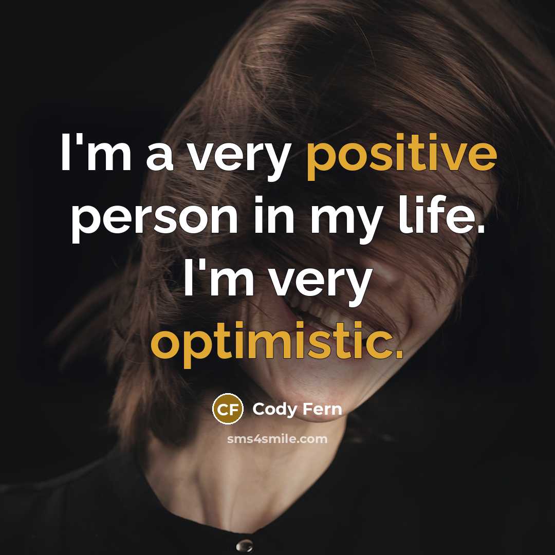 “I'm a very positive person in my life. I'm very…” quote by Cody Fern