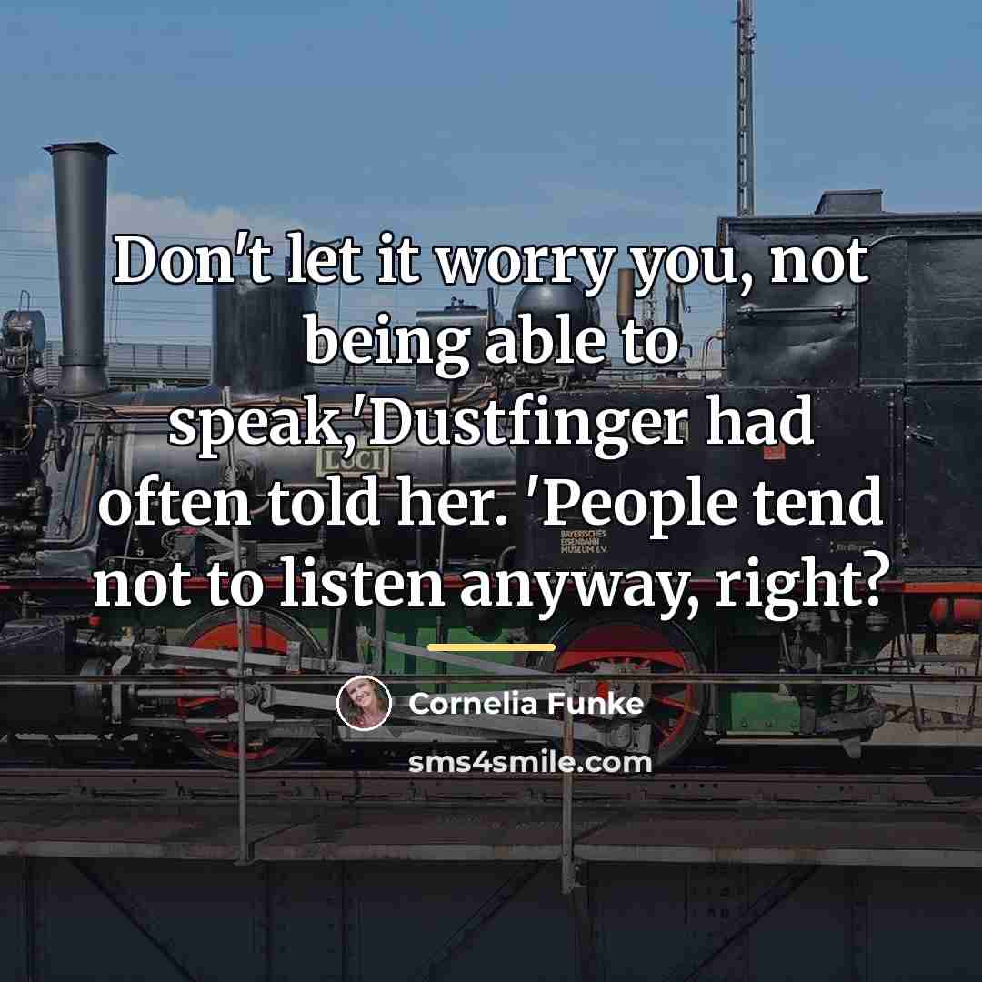 “Don't let it worry you, not being able to speak,'Dustfinger…” quote by Cornelia Funke
