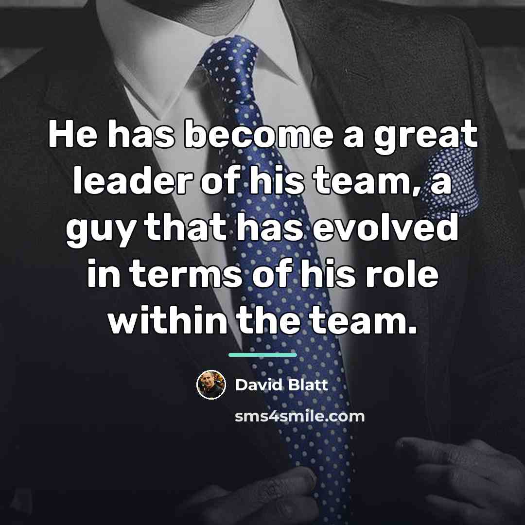 “He has become a great leader of his team, a…” quote by David Blatt