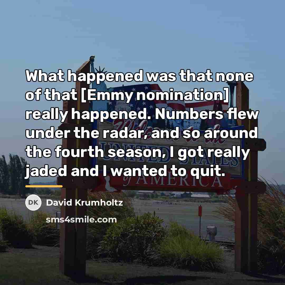 “What happened was that none of that [Emmy nomination] really…” quote by David Krumholtz