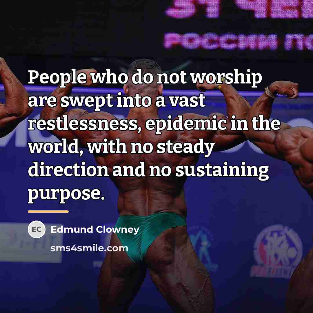 “People who do not worship are swept into a vast…” quote by Edmund Clowney