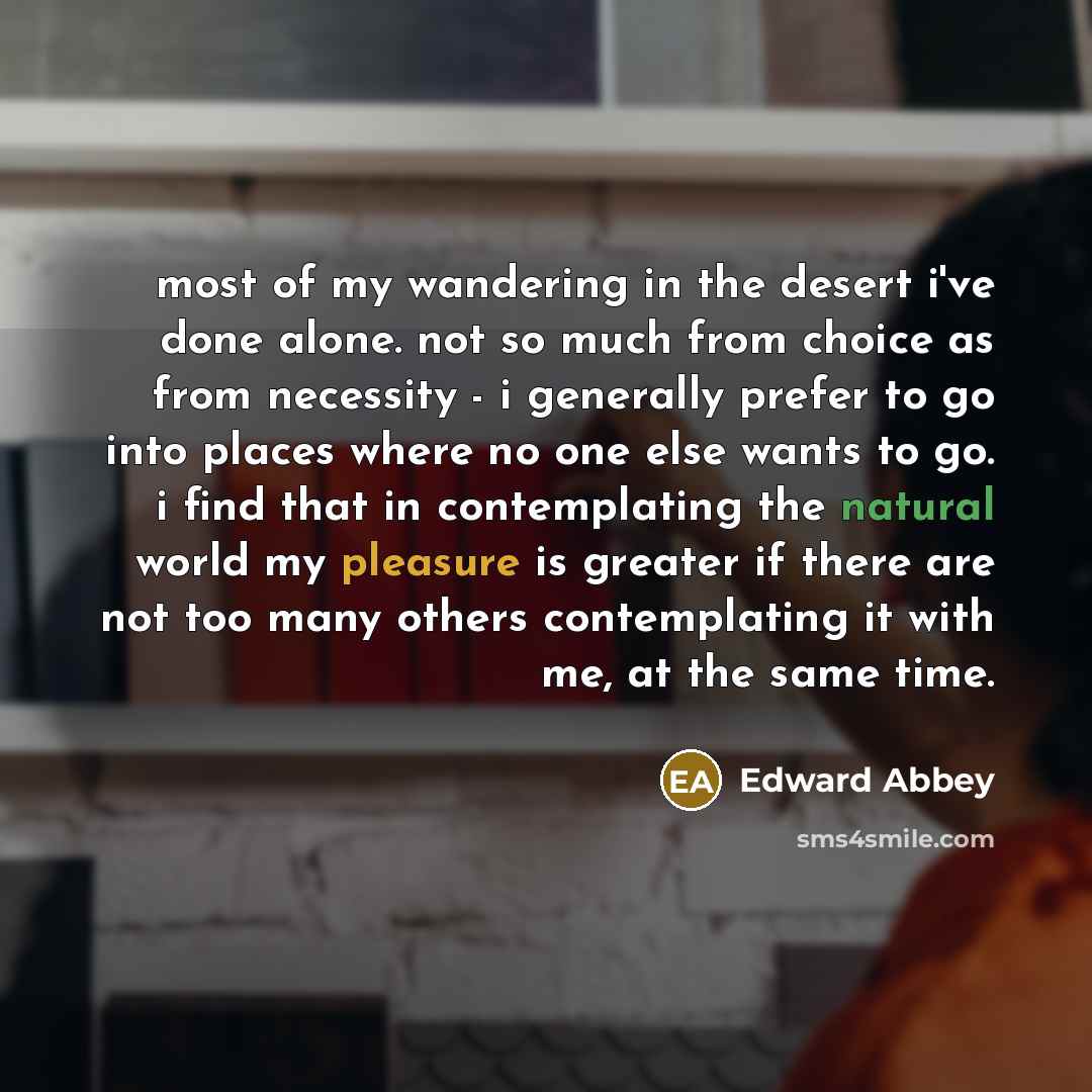 “most of my wandering in the desert i've done alone.…” quote by Edward Abbey