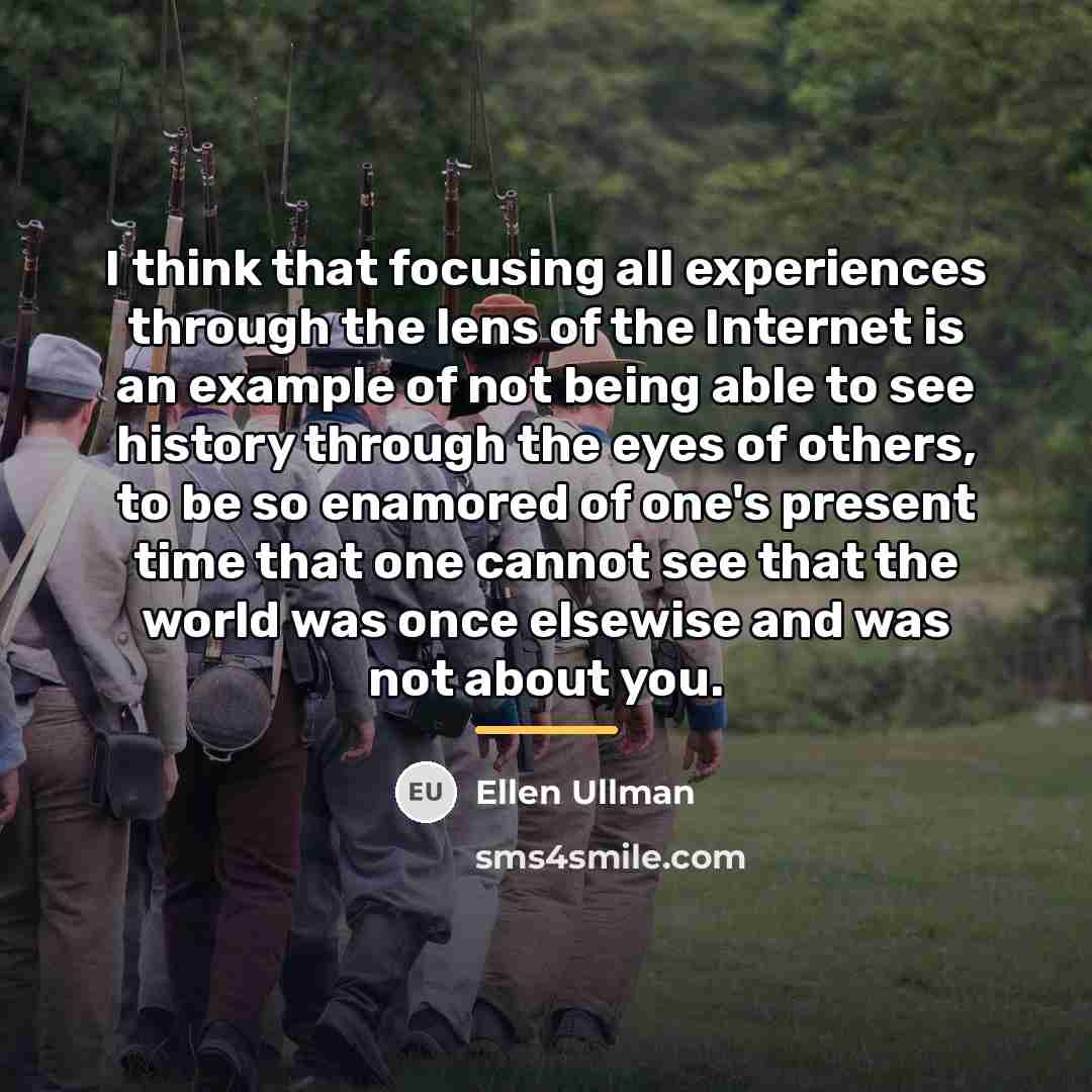 “I think that focusing all experiences through the lens of…” quote by Ellen Ullman