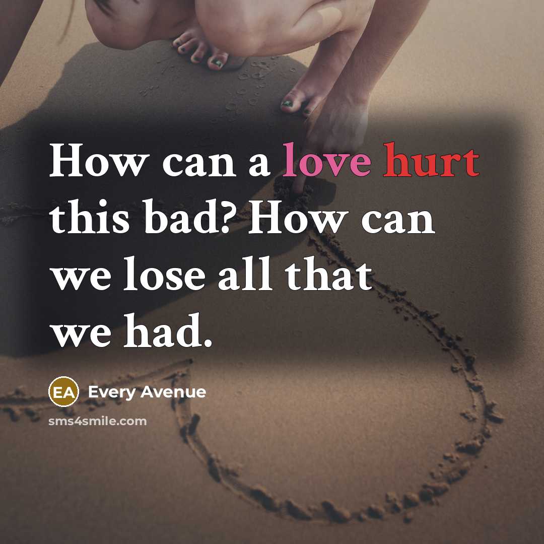 “How can a love hurt this bad? How can we…” quote by Every Avenue