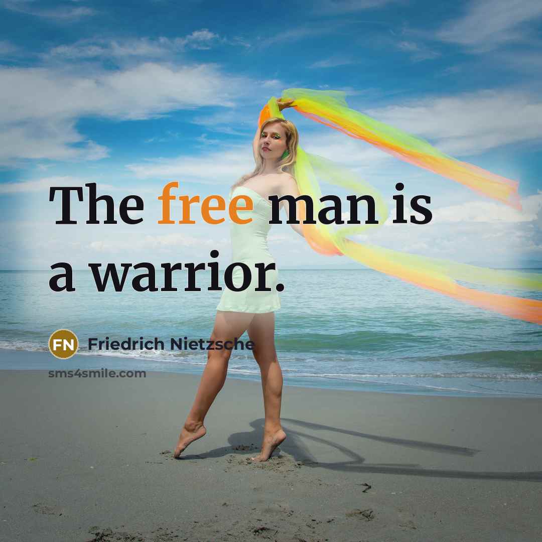 “The free man is a warrior.…” quote by Friedrich Nietzsche