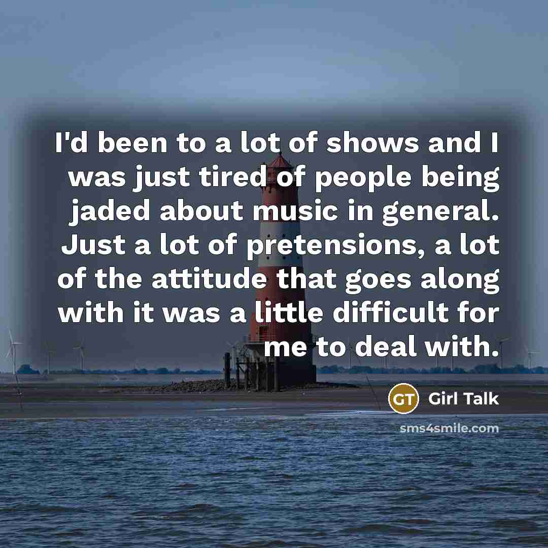 “I'd been to a lot of shows and I was…” quote by Girl Talk