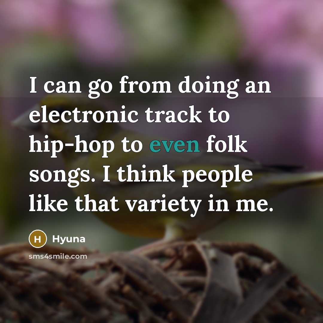 “I can go from doing an electronic track to hip-hop…” quote by Hyuna