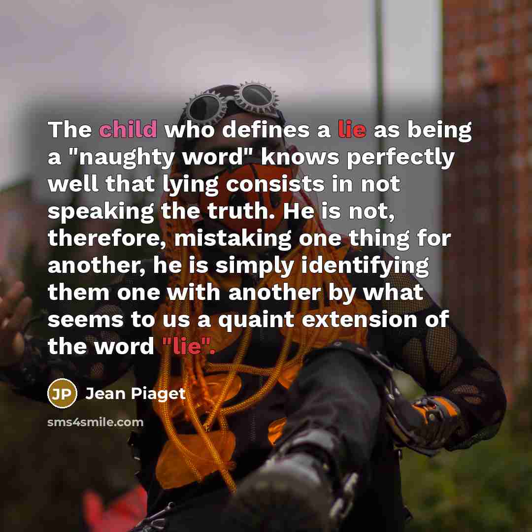 “The child who defines a lie as being a "naughty…” quote by Jean Piaget