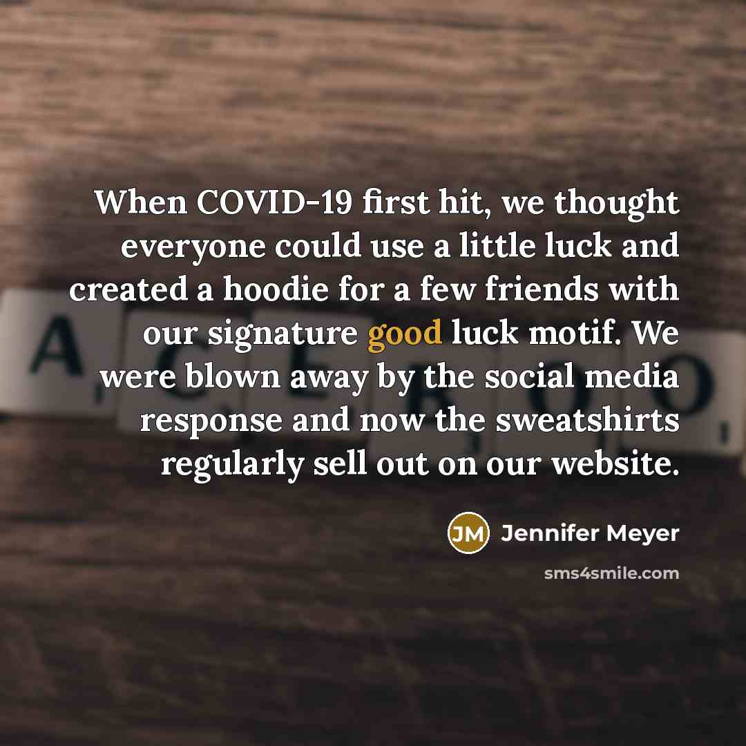 “When COVID-19 first hit, we thought everyone could use a…” quote by Jennifer Meyer