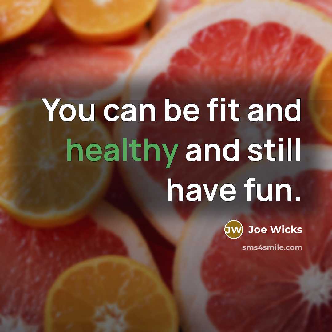 “You can be fit and healthy and still have fun.…” quote by Joe Wicks