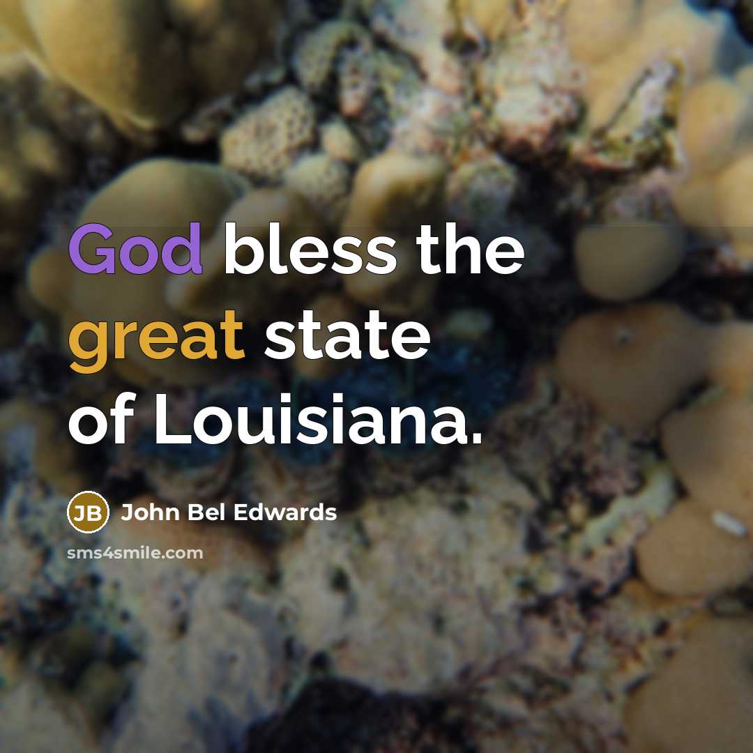 “God bless the great state of Louisiana.…” quote by John Bel Edwards