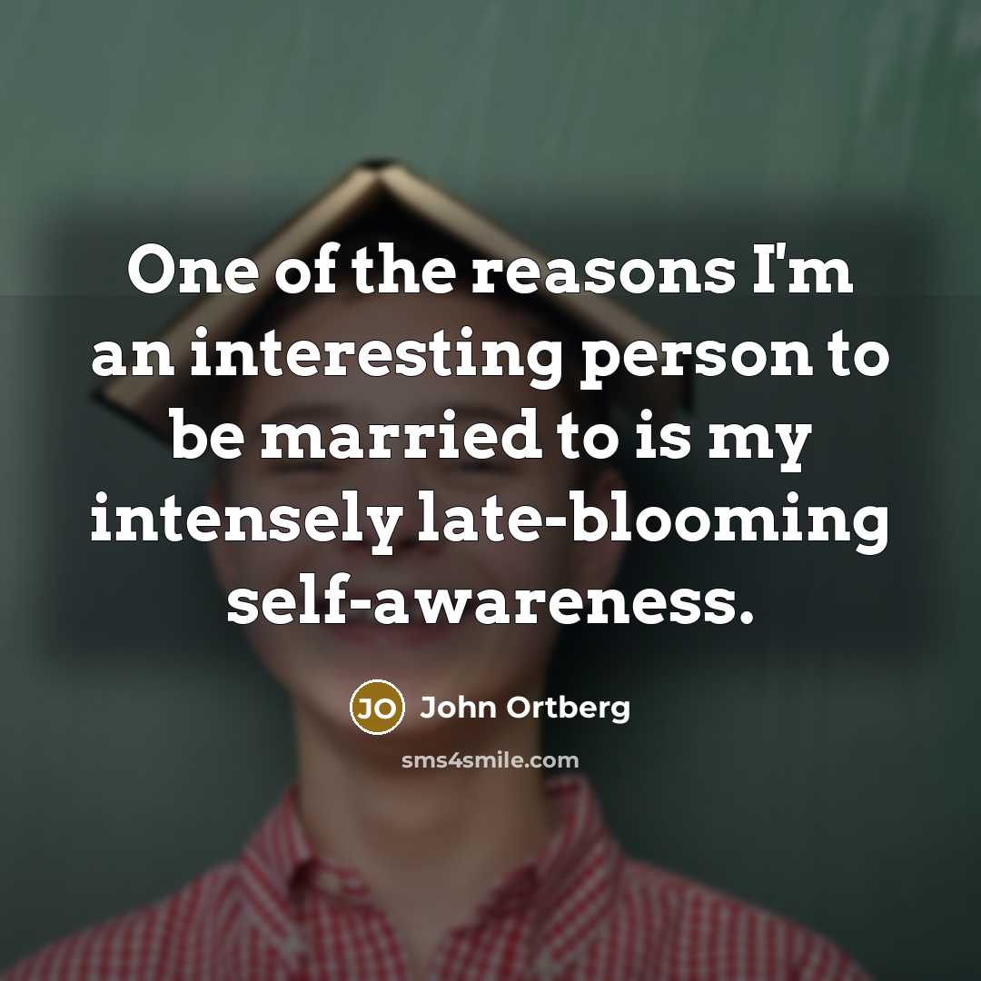 “One of the reasons I'm an interesting person to be…” quote by John Ortberg