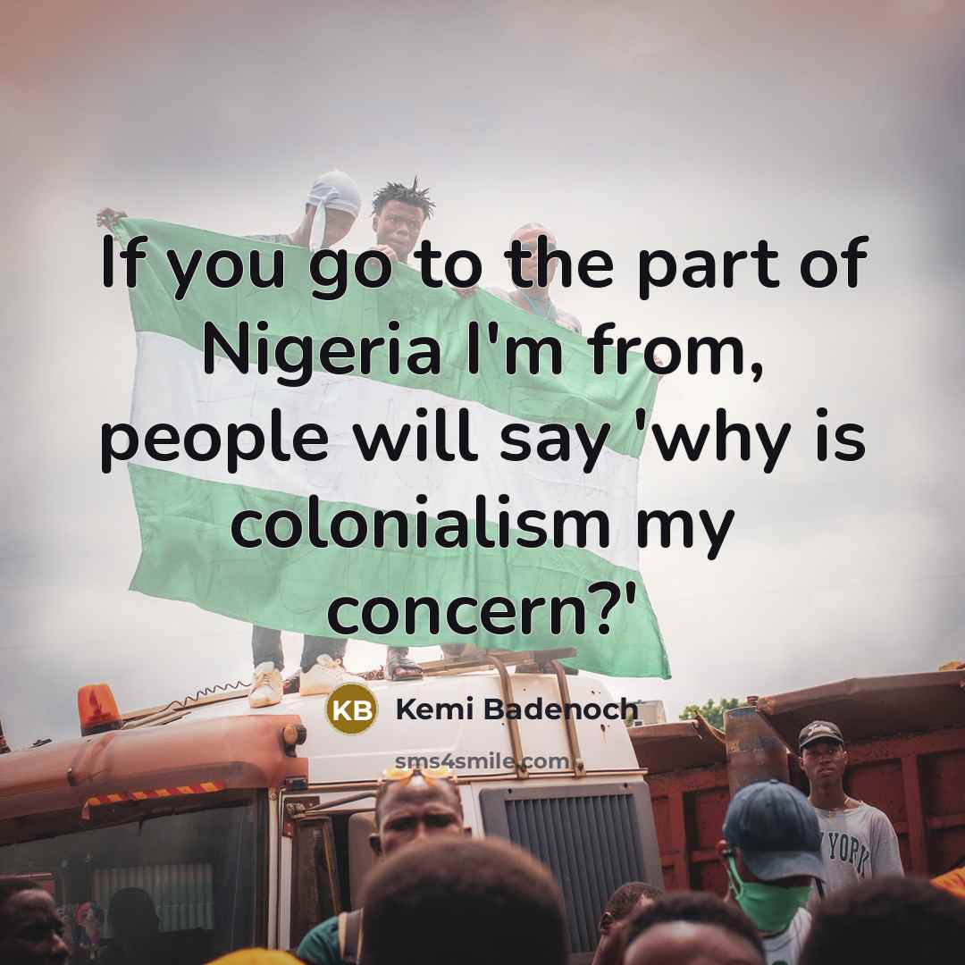 “If you go to the part of Nigeria I'm from,…” quote by Kemi Badenoch