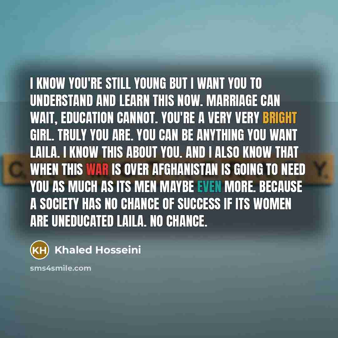 “I know you're still young but I want you to…” quote by Khaled Hosseini