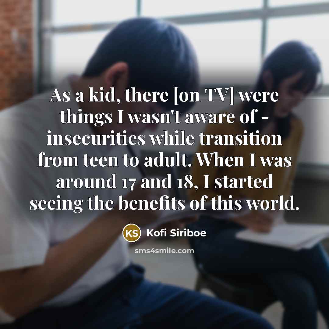 “As a kid, there [on TV] were things I wasn't…” quote by Kofi Siriboe