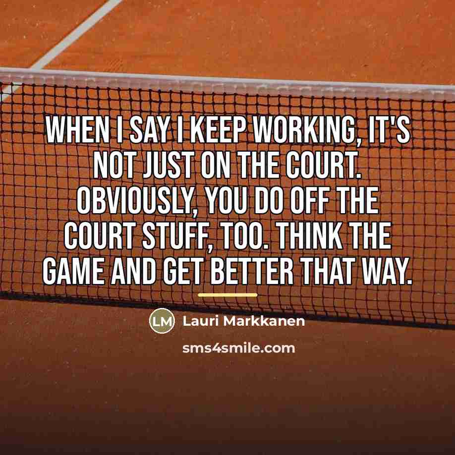 “When I say I keep working, it's not just on…” quote by Lauri Markkanen