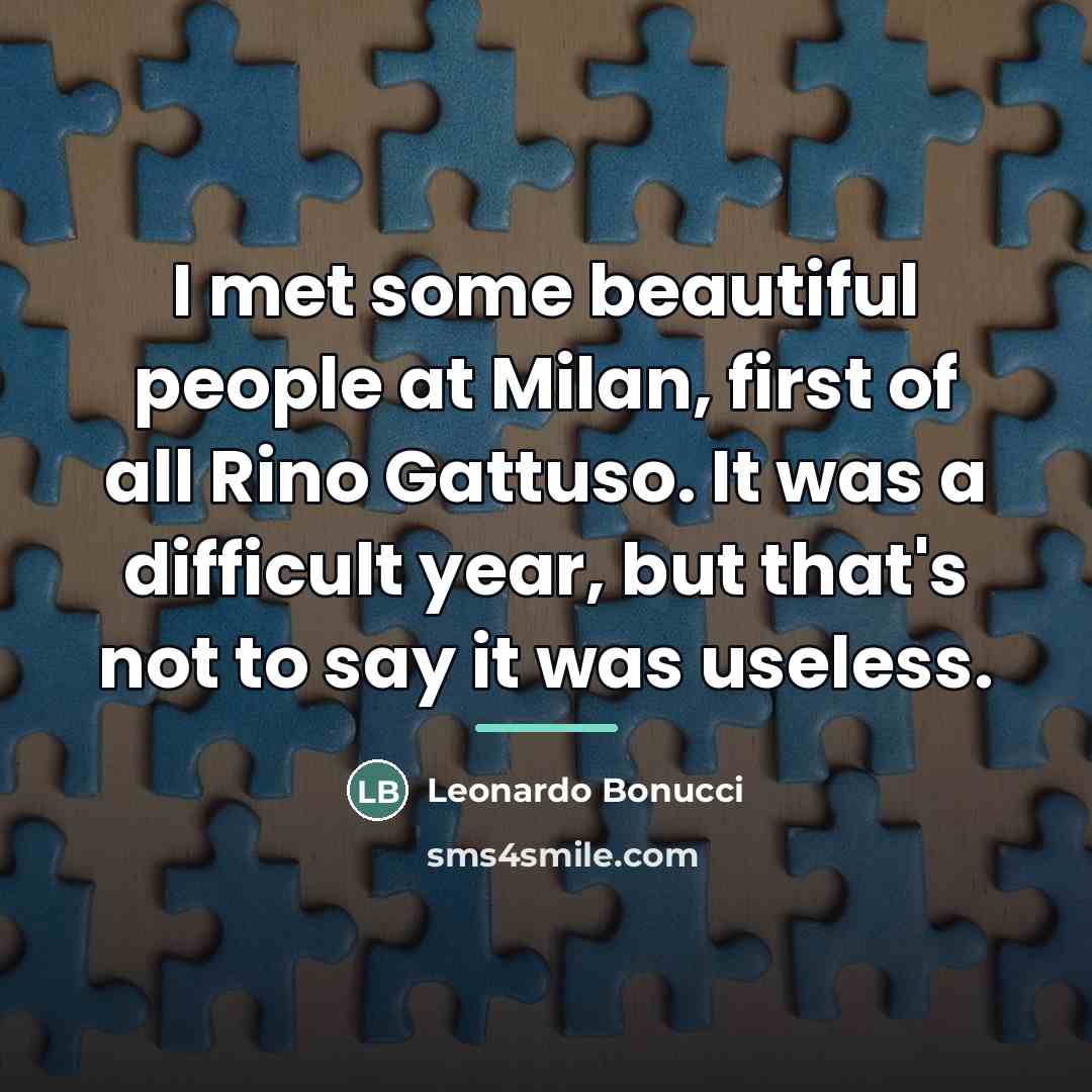 “I met some beautiful people at Milan, first of all…” quote by Leonardo Bonucci