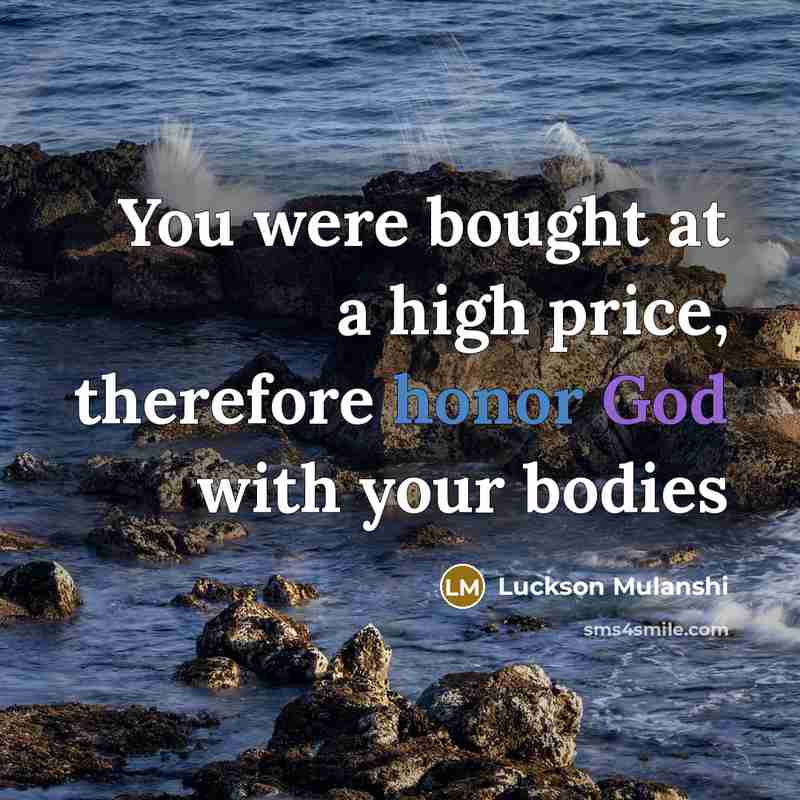 “You were bought at a high price, therefore honor God with your bodies” quote by Luckson Mulanshi