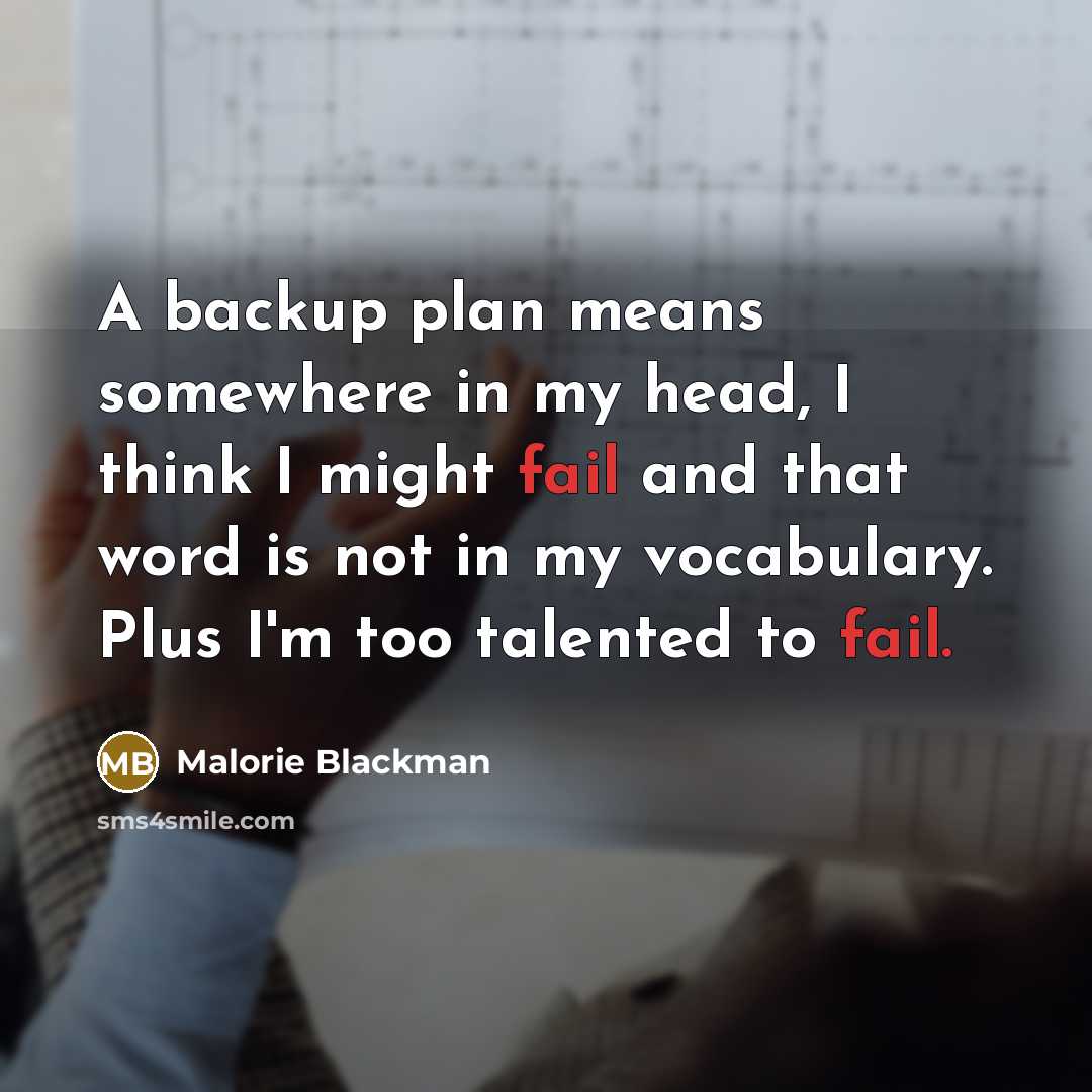 “A backup plan means somewhere in my head, I think…” quote by Malorie Blackman