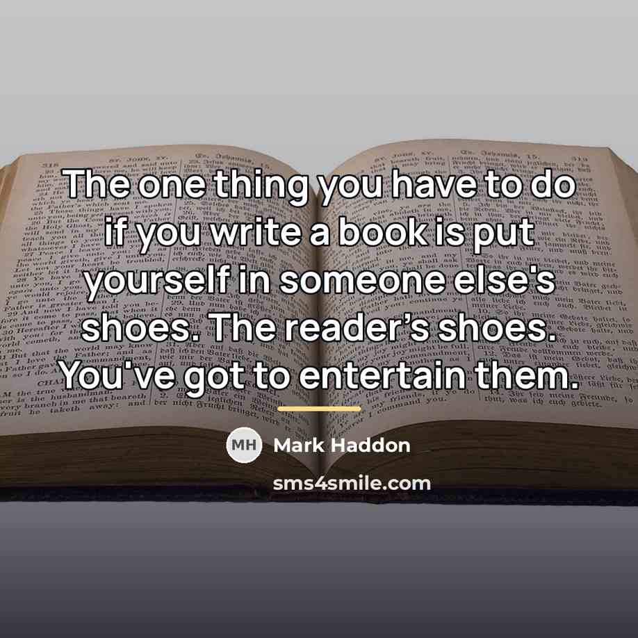 “The one thing you have to do if you write…” quote by Mark Haddon